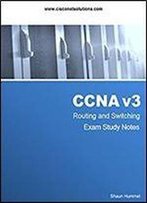 Ccna V3 Routing And Switching: Exam Study Notes