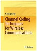 Channel Coding Techniques For Wireless Communications