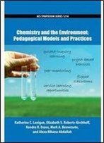 Chemistry And The Environment: Pedagogical Models And Practices (Acs Symposium Series)