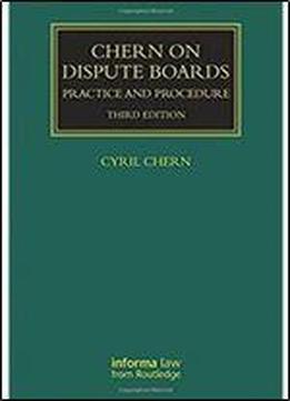 Chern On Dispute Boards (construction Practice Series)