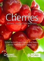 Cherries: Botany, Production And Uses