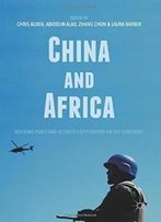 China And Africa: Building Peace And Security Cooperation On The Continent