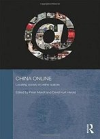 China Online: Locating Society In Online Spaces (Media, Culture And Social Change In Asia Series)
