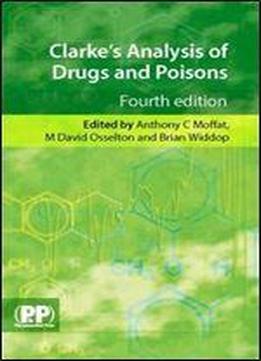 Clarke's Analysis Of Drugs And Poisons, 4th Edition (book + 1-year Online Access Package)