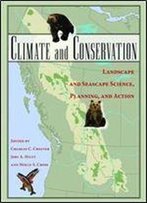 Climate And Conservation: Landscape And Seascape Science, Planning, And Action