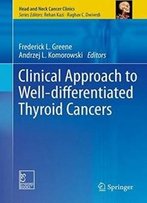 Clinical Approach To Well-Differentiated Thyroid Cancers (Head And Neck Cancer Clinics)