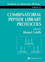 Combinatorial Peptide Library Protocols (Methods In Molecular Biology)
