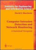 Computer Intrusion Detection And Network Monitoring: A Statistical Viewpoint (Information Science And Statistics)