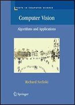 Computer Vision: Algorithms And Applications (texts In Computer Science)