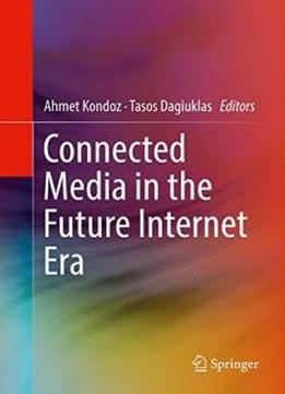 Connected Media In The Future Internet Era