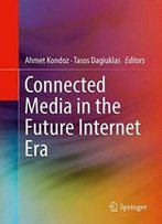 Connected Media In The Future Internet Era