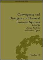 Convergence And Divergence Of National Financial Systems: Evidence From The Gold Standards, 1871-1971 (Financial History) (Volume 4)