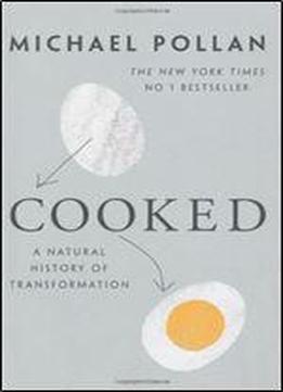 Cooked: A Natural History Of Transformation,2013