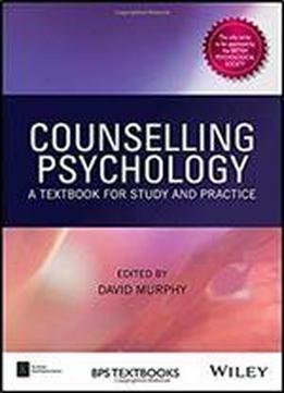 Counselling Psychology: A Textbook For Study And Practice (bps Textbooks In Psychology)