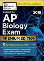Cracking The Ap Biology Exam 2018, Premium Edition (College Test Preparation)