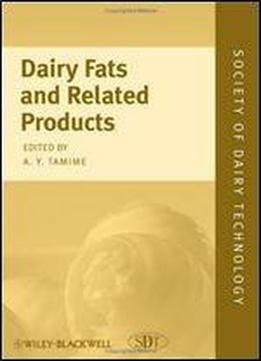 Dairy Fats And Related Products (society Of Dairy Technology)
