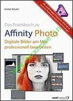 Das Praxisbuch Zu Affinity Photo - Bilder Professionell Bearbeiten Am Mac