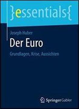 Der Euro: Grundlagen, Krise, Aussichten (essentials)