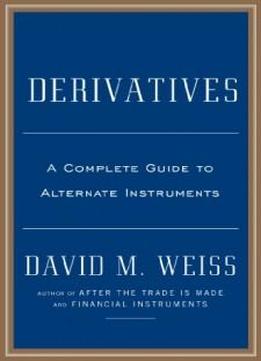 Derivatives: A Guide To Alternative Investments