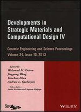 Developments In Strategic Materials And Computational Design Iv