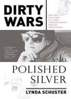 Dirty Wars And Polished Silver: The Life And Times Of A War Correspondent Turned Ambassatrix