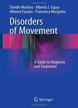 Disorders Of Movement: A Guide To Diagnosis And Treatment