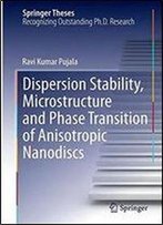 Dispersion Stability, Microstructure And Phase Transition Of Anisotropic Nanodiscs (Springer Theses)