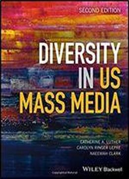Diversity In U.s. Mass Media, 2nd Ed.