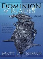 Dominion Of Blades: A Litrpg Adventure (Volume 1)