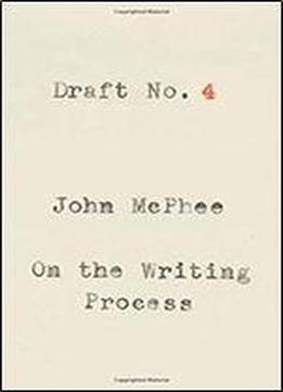 Draft No. 4: On The Writing Process