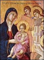 Duccio And The Origins Of Western Painting (Metropolitan Museum Of Art)