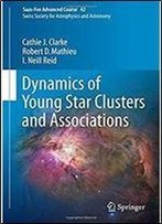 Dynamics Of Young Star Clusters And Associations: Saas-Fee Advanced Course 42. Swiss Society For Astrophysics And Astronomy