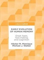 Early Evolution Of Human Memory: Great Apes, Tool-Making, And Cognition
