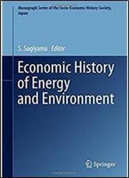 Economic History Of Energy And Environment (monograph Series Of The Socio-economic History Society, Japan)