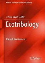 Ecotribology: Research Developments (Materials Forming, Machining And Tribology)