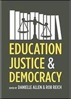 Education, Justice, And Democracy