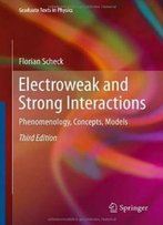 Electroweak And Strong Interactions: Phenomenology, Concepts, Models (Graduate Texts In Physics)