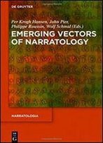 Emerging Vectors Of Narratology (Narratologia)