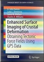 Enhanced Surface Imaging Of Crustal Deformation: Obtaining Tectonic Force Fields Using Gps Data (Springerbriefs In Earth Sciences)