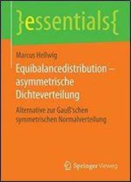 Equibalancedistribution Asymmetrische Dichteverteilung: Alternative Zur Gauschen Symmetrischen Normalverteilung (essentials)