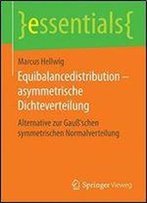 Equibalancedistribution Asymmetrische Dichteverteilung: Alternative Zur Gauschen Symmetrischen Normalverteilung (Essentials)