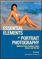 Essential Elements Of Portrait Photography: Lighting And Posing Techniques To Make Everyone Look Their Best