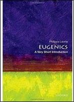 Eugenics: A Very Short Introduction (Very Short Introductions)