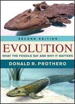 Evolution: What The Fossils Say And Why It Matters, Second Edition