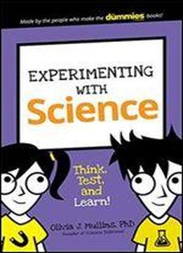 Experimenting With Science: Think, Test, And Learn! (dummies Junior)