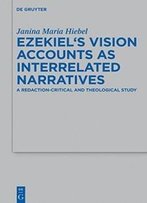 Ezekiels Vision Accounts As Interrelated Narratives (Beihefte Zur Zeitschrift Fur Die Alttestamentliche Wissenschaft)