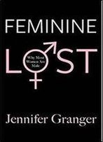 Feminine Lost: Why Most Women Are Male