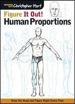 Figure It Out! Human Proportions: Draw The Head And Figure Right Every Time (Christopher Hart Figure It Out!)