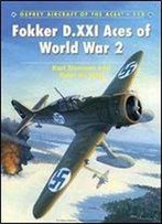 Fokker D.Xxi Aces Of World War 2 (Aircraft Of The Aces)