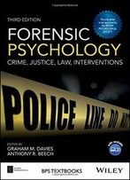 Forensic Psychology: Crime, Justice, Law, Interventions (Bps Textbooks In Psychology)